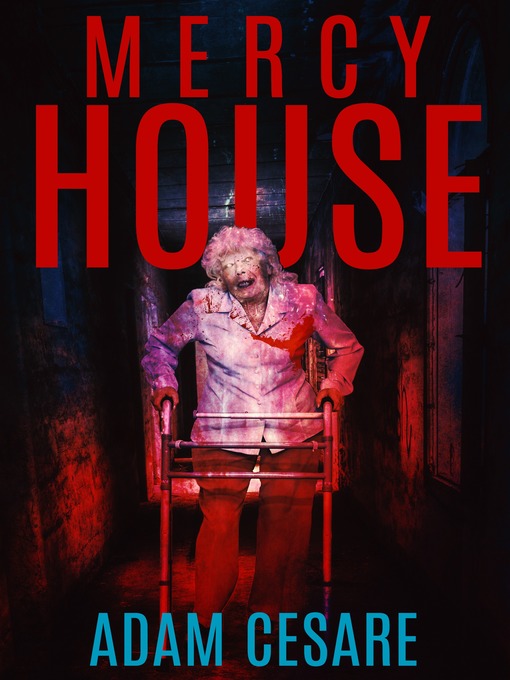 Title details for Mercy House by Adam Cesare - Available